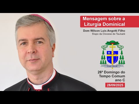 26º Domingo do Tempo Comum Ano C   - Mensagem sobre a Liturgia Dominical