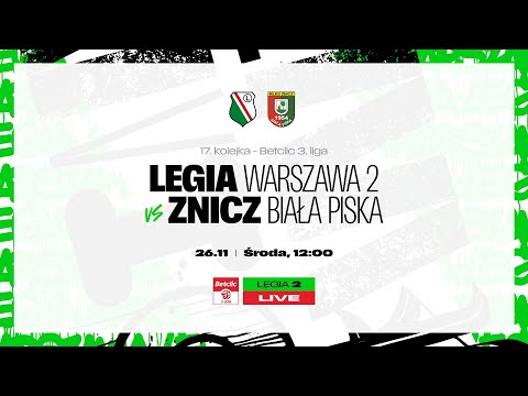 Betclic 3. Liga 2025/26: Legia II Warszawa vs Znicz Biała Piska (live)