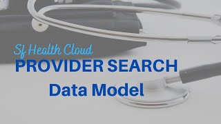 Provider Search Data Model - Health Cloud