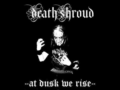 Death Shroud- At dusk we rise (Full Album)