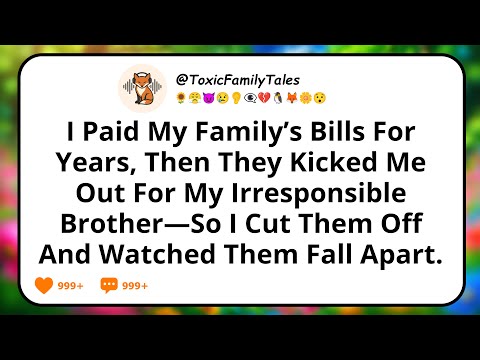 I Paid My Family’s Bills For Years, Then They Kicked Me Out For My Irresponsible Brother—So I Cut...