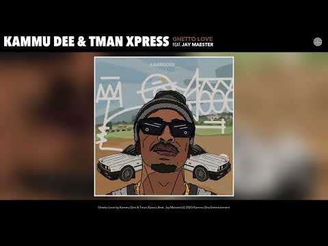 Kammu Dee & Tman Xpress - Ghetto Love (Official Audio) (feat. Jay Maester)