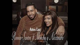 Romeo Santos Ft Monchy y Alexandra - Años Luz Nueva!! 2019