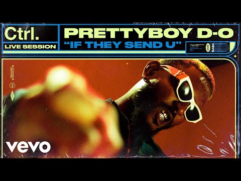 Prettyboy D-O - If They Send U (Live Session) | Vevo Ctrl