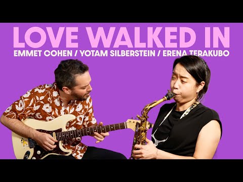 "Love Walked In" w/ Yotam Silberstein, Erena Terakubo & Winard Harper