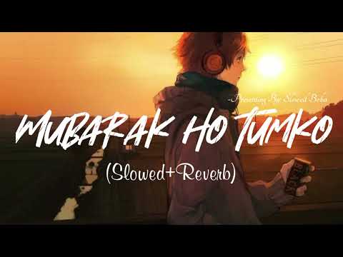 Mubarak ho tumko ye shaadi (Slowed+Reverb)Lofi |Udit Narayan|Full song | Slowed Boba |