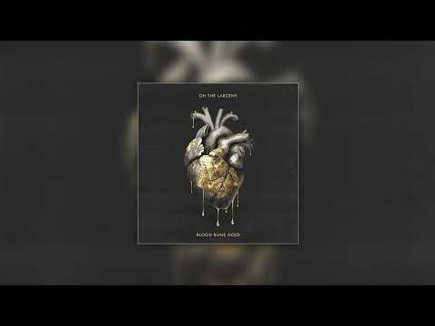 Oh The Larceny - "Blood Runs Gold" (Official Audio)