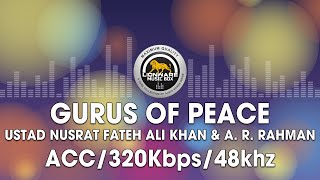 Gurus of Peace - Ustad Nusrat Fateh Ali Khan &amp; A. R. Rahman