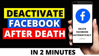 How To Automatically Delete/Deactivate FACEBOOK Account After Death | Delete Facebook After You Die