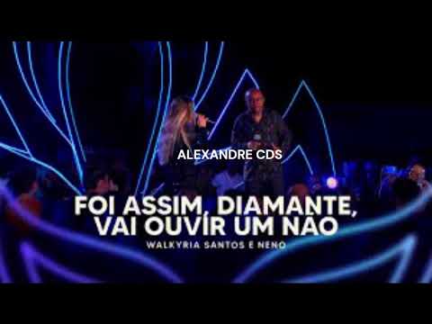 Walkyria Santos e Neno O Magnifico - Foi Assim, Diamante, Vai Ouvir Um Não Ao Vivo 2021