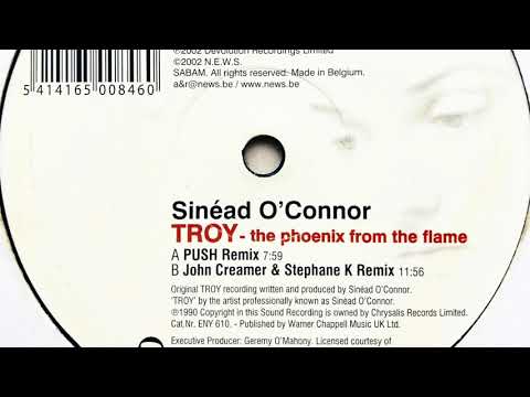 Sinéad O'Connor • Troy (The Phoenix From The Flame) (PUSH Remix)