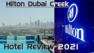 Hilton Dubai Creek | Hotel Review 2021