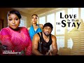 Love Is Here To Stay Ruth Kadiri Deza The Great Frances Ben Latest Nollywood Movie 2025