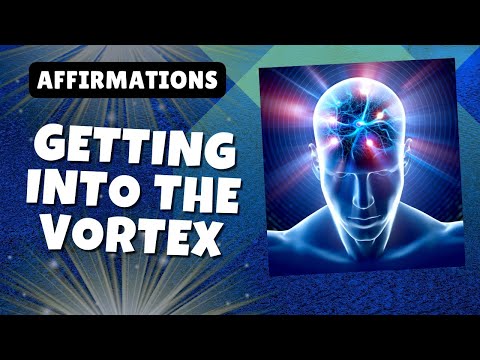 Getting Into the Vortex Guided Meditations | Abraham Hicks Affirmations