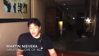 “Greatest Love Of All”- MARTIN NIEVERA