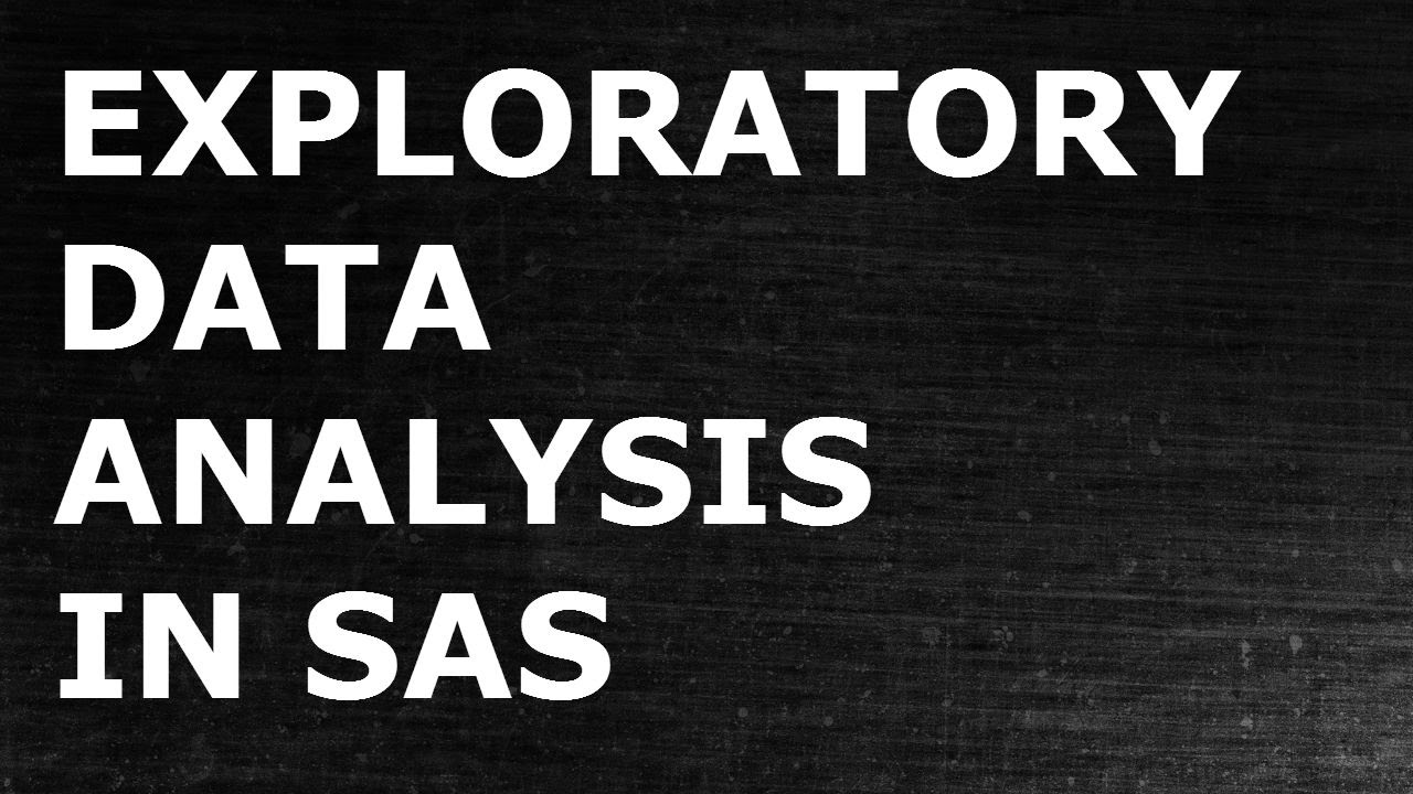 Exploratory Data Analysis | SAS | Data Science using SAS
