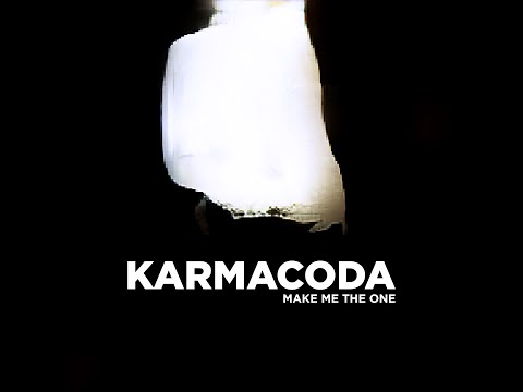 Karmacoda - Make Me the One Music Video