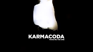 Karmacoda - Make Me the One Music Video