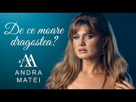 Andra Matei - De ce moare dragostea