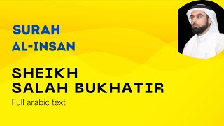Download lagu Syaikh Salah Bukhatir - Surah Al - Insan Full With Arabic Text mp3