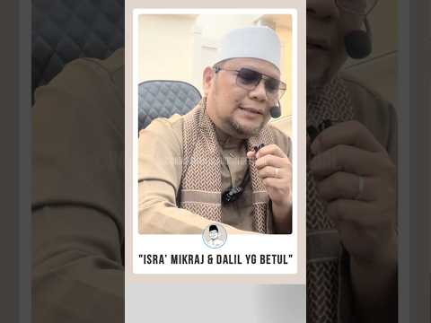 'Cerita Isra Mikraj Kena Guna Dalil Yang Betul