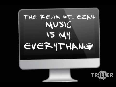 The relik ft. Ezail music is my everythang