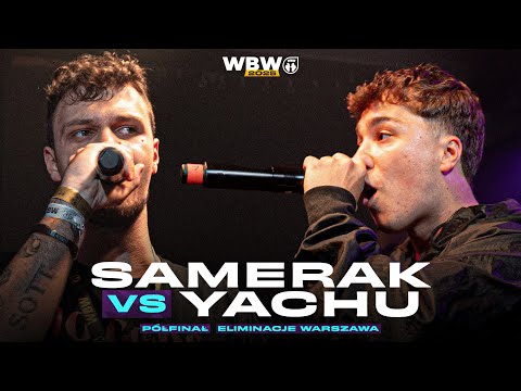 SAMERAK 🆚 YACHU 🎤 WBW 2025 el. Warszawa (Półfinał)