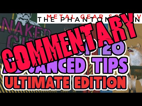 Top 20 Advance Tips, Ultimate Edition - Commentary - Metal Gear Solid V