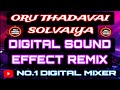 Oru Thadavai Solvaiya Song Digital Sound Effect Remix Use Speakers ️