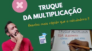 TRUQUE DA MULTIPLICAO - como calcular qualquer multiplicao por 2 nmeros em 5 segundos !!