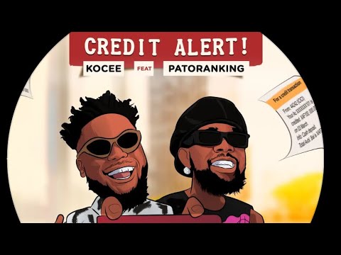 Kocee ft patoranking- credit alert ( official lyric video)