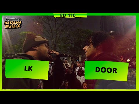 LK x Door | 1ª Fase | Batalha da Matrix [410]
