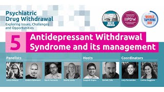 Psychiatric Drug Withdrawal Town Hall 5 - Antidepressant Withdrawal Syndrome and its Management