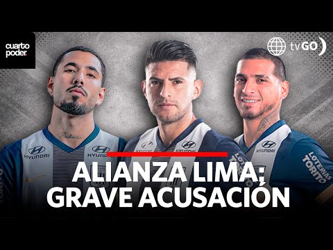 Alianza Lima: grave acusación | Cuarto Poder | Perú