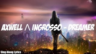 Axwell Λ Ingrosso - Dreamer [Lyrics]