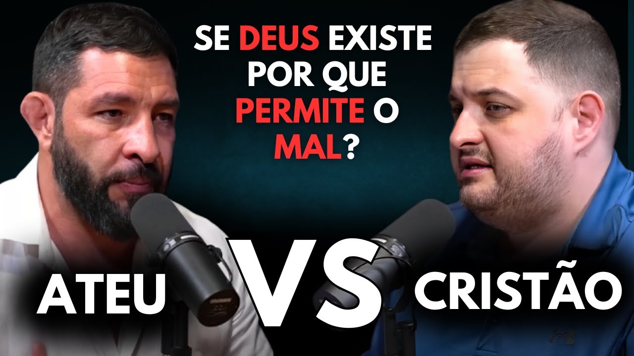 Se Deus Existe, Por Que Há Tanto Mal no Mundo? Debate Cristão vs. Ateu
