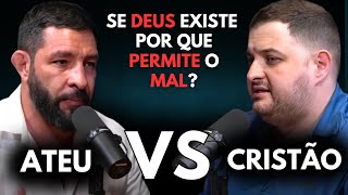 Se Deus Existe, Por Que Há Tanto Mal no Mundo? Debate Cristão vs. Ateu