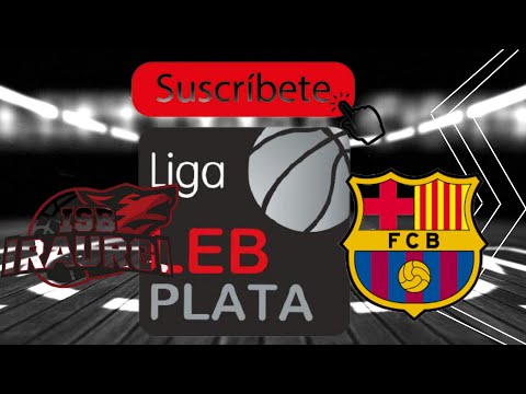 FINAL LEB PLATA - IRAURGI VS F C BARCELONA ASCENSO LEB ORO PARTIDO COMPLETO FULL MATCH | 18/04/2021