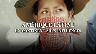 Amérique Latine, un continent sous influences