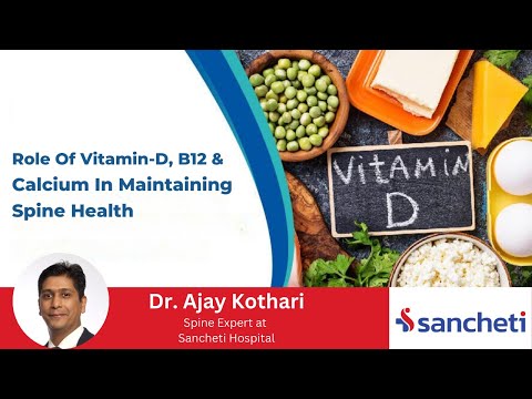 Role of Vit B12, D3 & Calcium in Spine Health | Dr. Ajay Kothari
