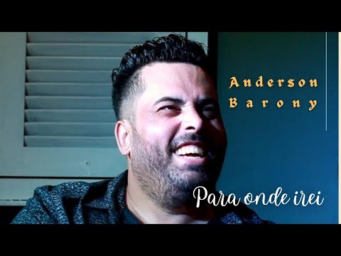 Pra onde irei - Anderson Barony [#minhasfavoritas]