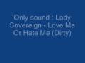 Lady Sovereign - Love Me Or Hate Me (Dirty ...
