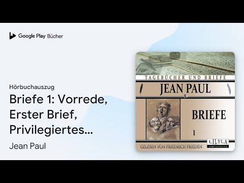 „Briefe 1: Vorrede, Erster Brief, Privilegiertes…“ von Jean Paul · Hörbuchauszug