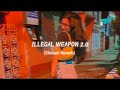 Illegal Weapon 2.0 (Slowed Reverb)