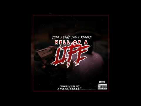 YSic ft. Richie x Tone Loc - Hell Of A Life Prod. By MMMonthabeat