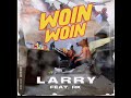 Larry - woin woin feat Rk Larry - woin woin feat Rk