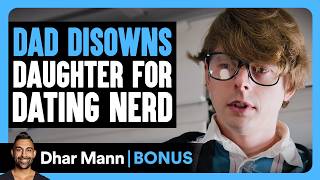 Download lagu DAD DISOWNS Daughter For DATING NERD | Dhar Mann Bonus! mp3
