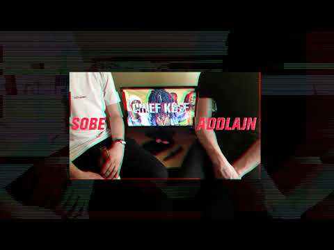 ADDLAJN x SOBE - CHIEF KEEF