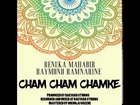 Renuka Mahabir & Raymond Ramnarine - Cham Cham Chamke (2016 Remix)
