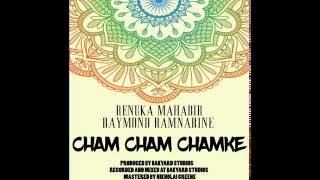 Renuka Mahabir & Raymond Ramnarine - Cham Cham Chamke (2016 Remix)